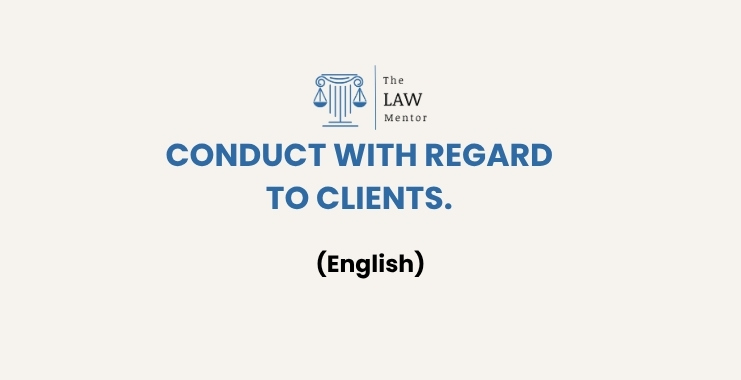 CONDUCT WITH REGARD TO CLIENTS